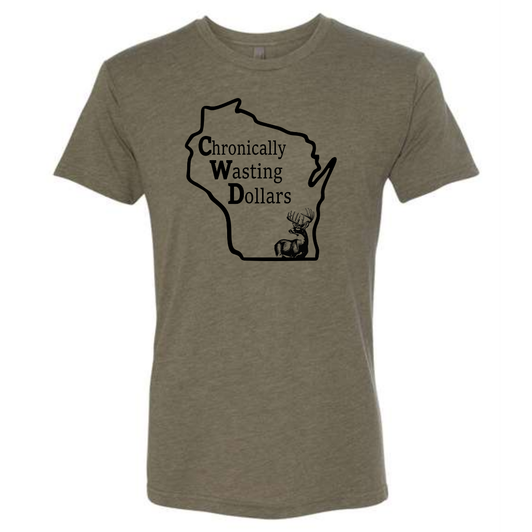 Chronically Wasting Dollars Wisconsin T-Shirt