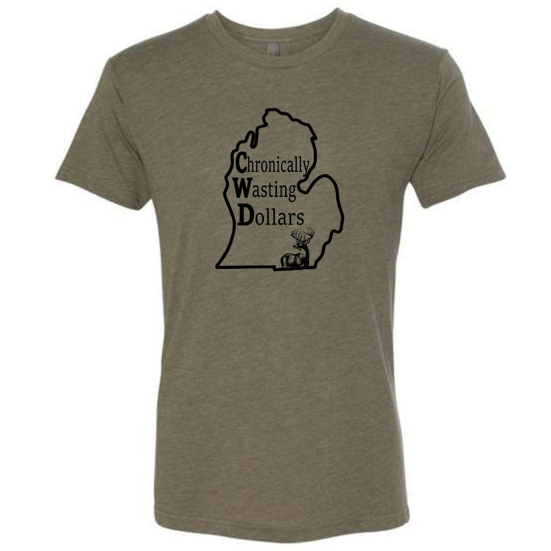 Chronically Wasting Dollars Michigan T-Shirt