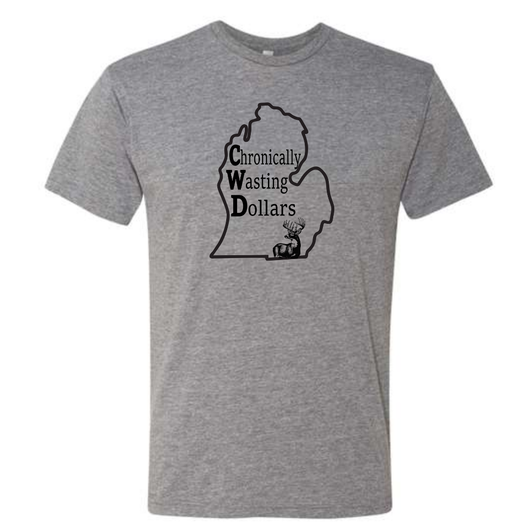 Chronically Wasting Dollars Michigan T-Shirt