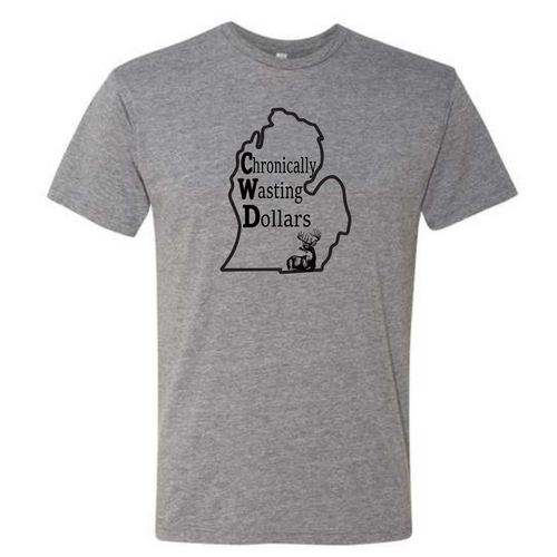 Chronically Wasting Dollars Michigan T-Shirt