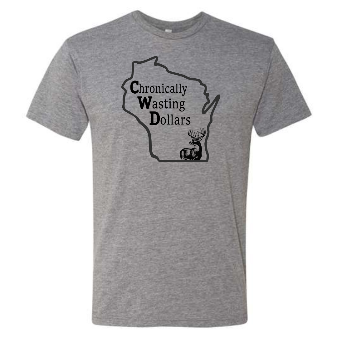 Chronically Wasting Dollars Wisconsin T-Shirt
